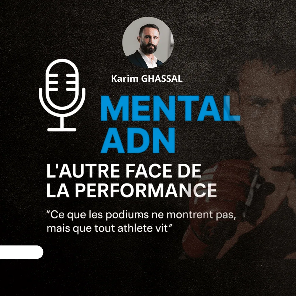 Podcast MENTAL ADN - L'autre face de la performance